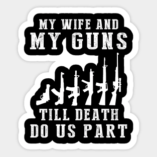 Locked and Loaded Love - My Wife and Guns Till Death Funny Tee! Sticker